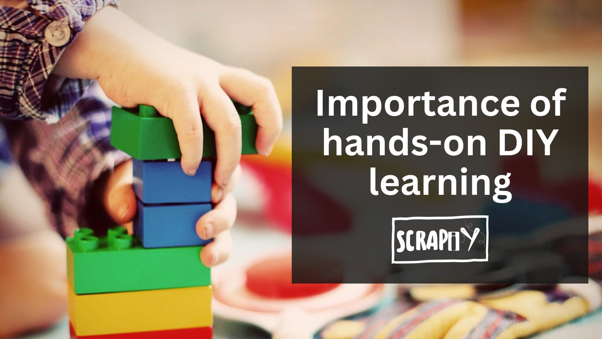 Importance of hands-on DIY learning – Scrapiy