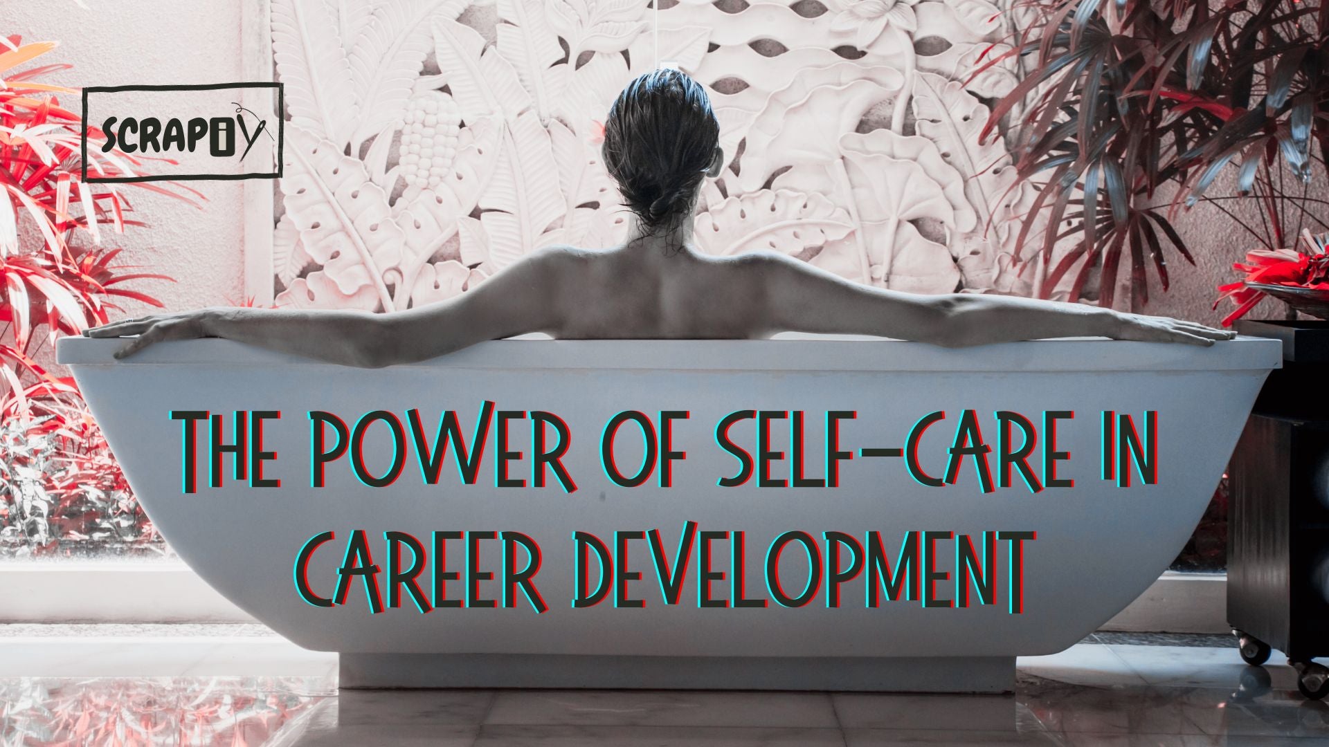 The Power of Self-Care in Career Development