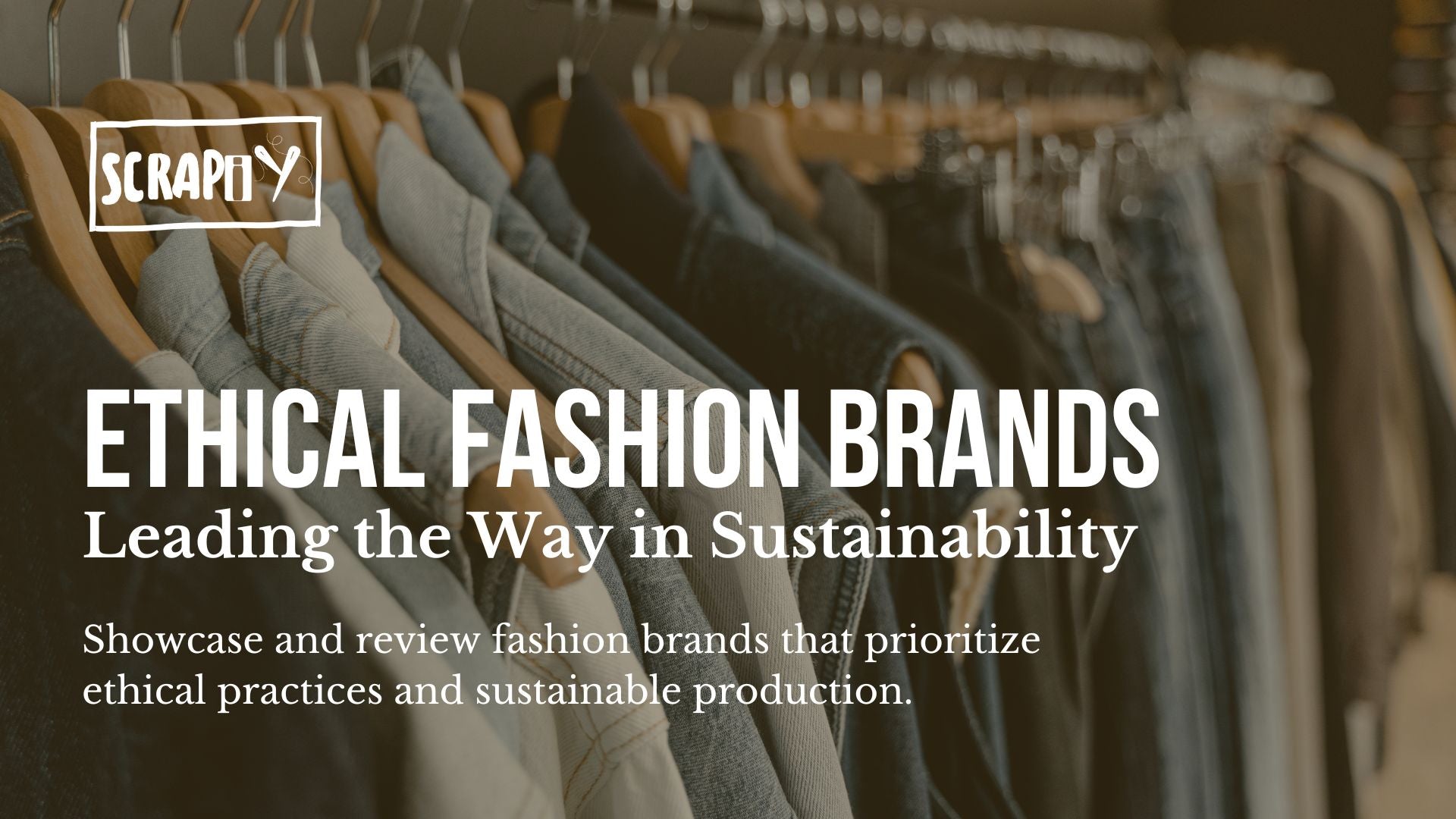 Ethical Fashion Brands Leading the Way in Sustainability: Industry Pioneers