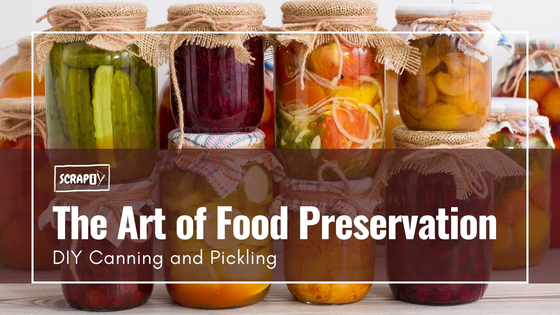 The Art of Food Preservation: DIY Canning and Pickling