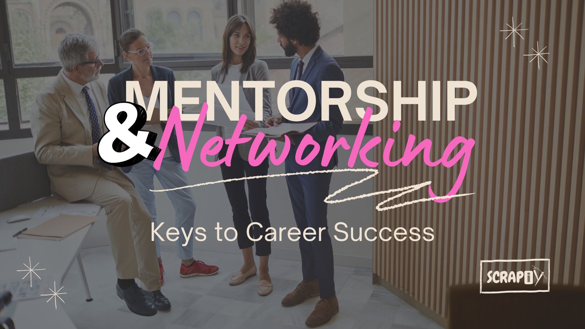 Mentorship and Networking: Keys to Career Success