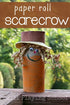 Scarecrow - Toilet Paper Roll